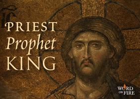 Jesus' Three Offices: Prophet, Priest, and King