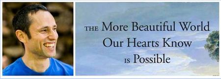 The More Beautiful World Our Hearts Know Is Possible...